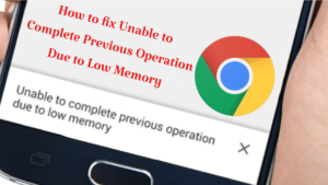 Unable to Complete Previous Operation Due to Low Memory